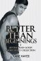 [Better Than 05] • Better Than Beginnings